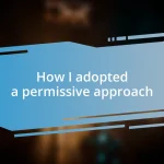 How I adopted a permissive approach