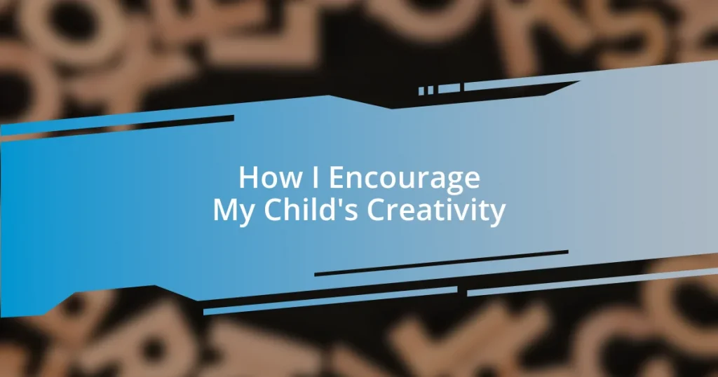 How I Encourage My Child’s Creativity