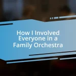 How I Involved Everyone in a Family Orchestra