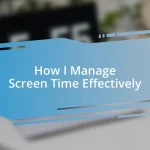 How I Manage Screen Time Effectively