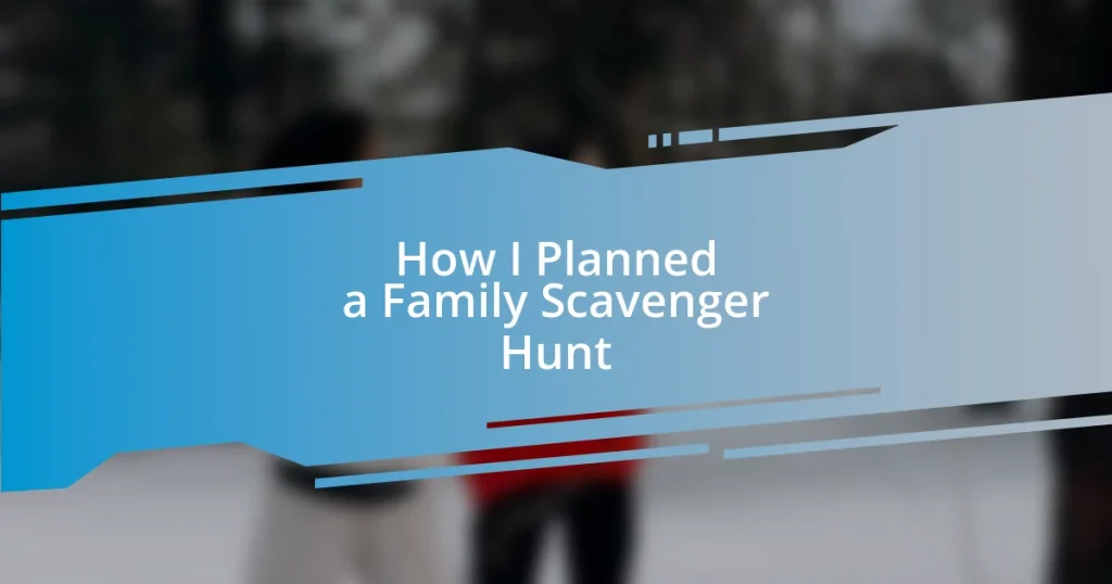 How I Planned a Family Scavenger Hunt