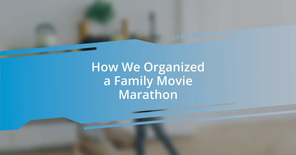 How We Organized a Family Movie Marathon