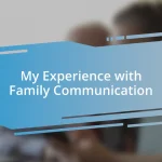 My Experience with Family Communication