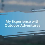 My Experience with Outdoor Adventures