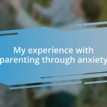 My experience with parenting through anxiety