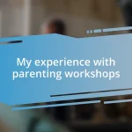 My experience with parenting workshops