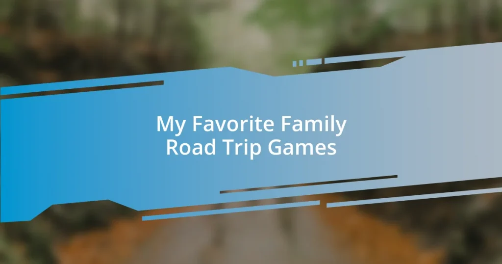 My Favorite Family Road Trip Games