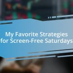 My Favorite Strategies for Screen-Free Saturdays