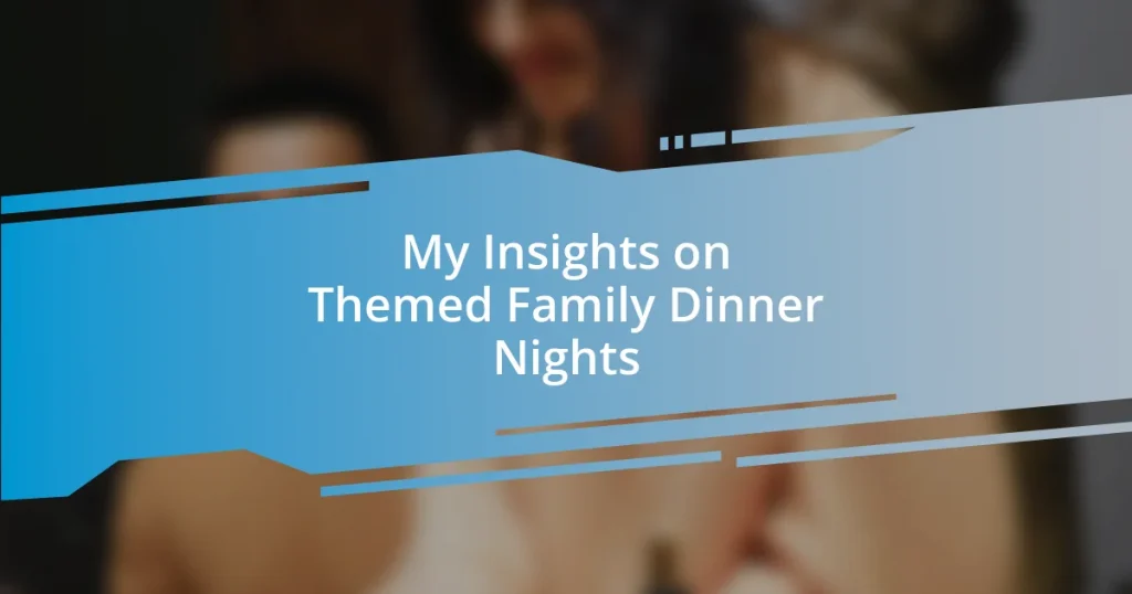 My Insights on Themed Family Dinner Nights