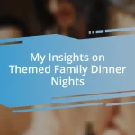 My Insights on Themed Family Dinner Nights