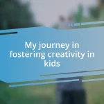 My journey in fostering creativity in kids