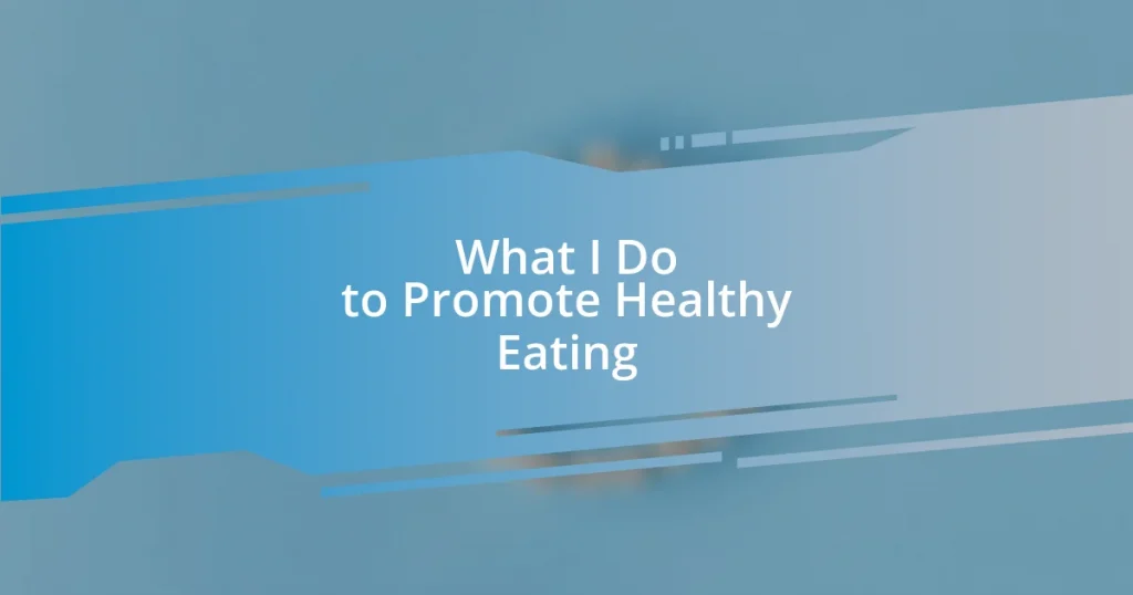 What I Do to Promote Healthy Eating