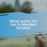 What works for me in blended families