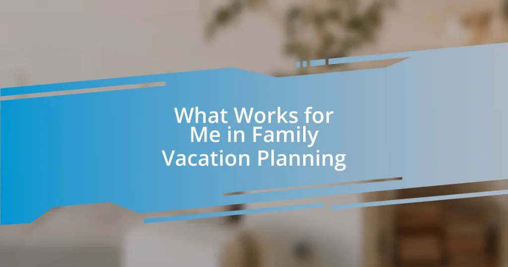 What Works for Me in Family Vacation Planning