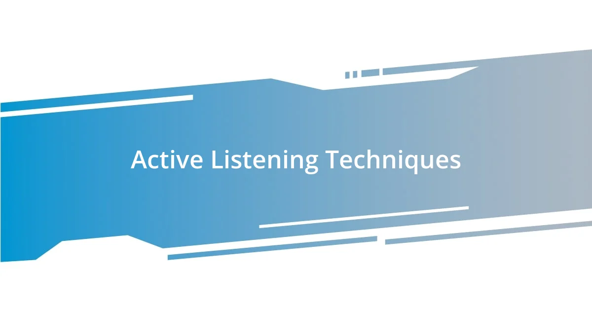 Active Listening Techniques